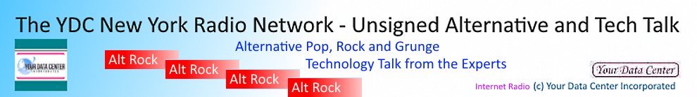 The YDC New York Radio Network - Unsigned Alternative and 
Tech Talk